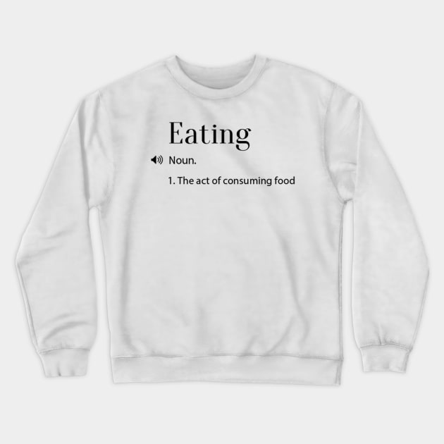 Eating Definition Crewneck Sweatshirt by yassinebd